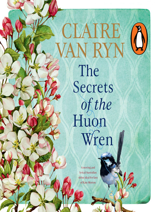 Title details for The Secrets of the Huon Wren by Claire van Ryn - Available